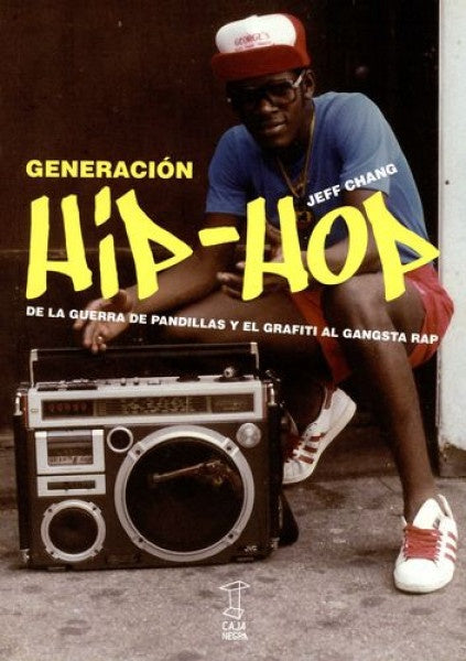 GENERACIÓN HIP-HOP | JEFF CHANG