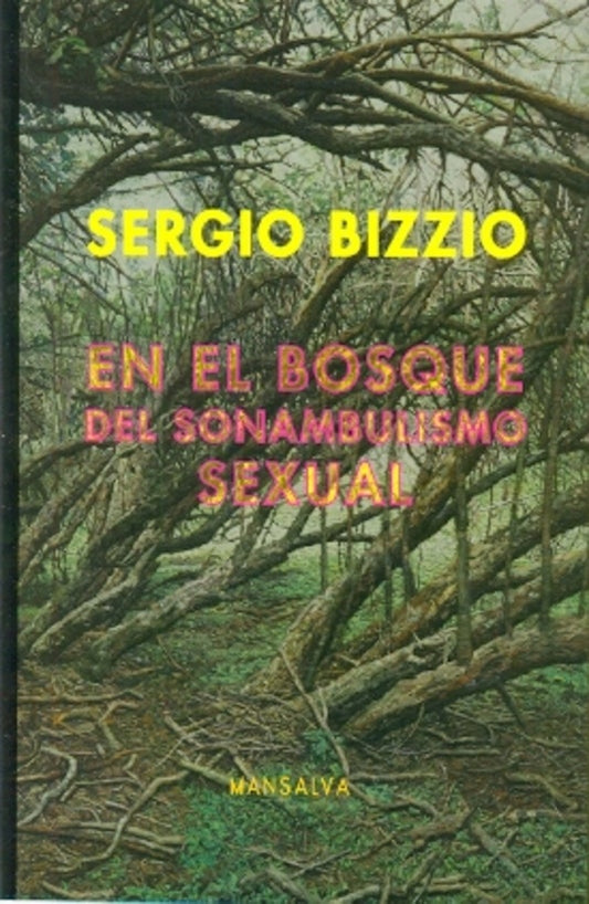 EN EL BOSQUE DEL SONAMBULISMO SEXUAL | SERGIO BIZZIO