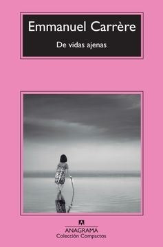 DE VIDAS AJENAS | EMMANUEL CARRERE