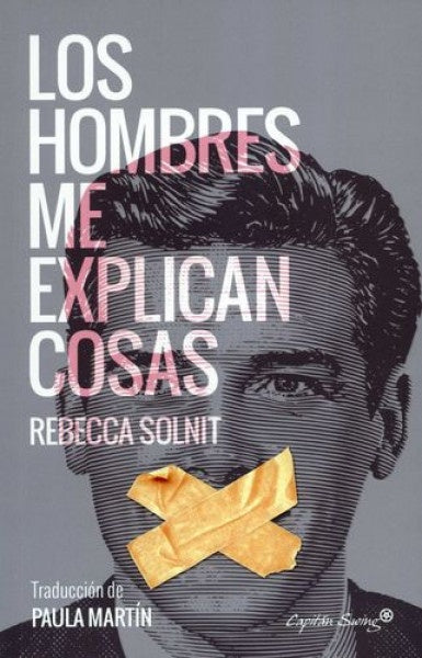 HOMBRES ME EXPLICAN COSAS, LOS | REBECCA SOLNIT