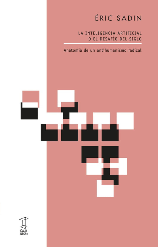 INTELIGENCIA ARTIFICIAL O EL DESAFÍO DEL SIGLO, LA (Nuevo) | ERIC SADIN