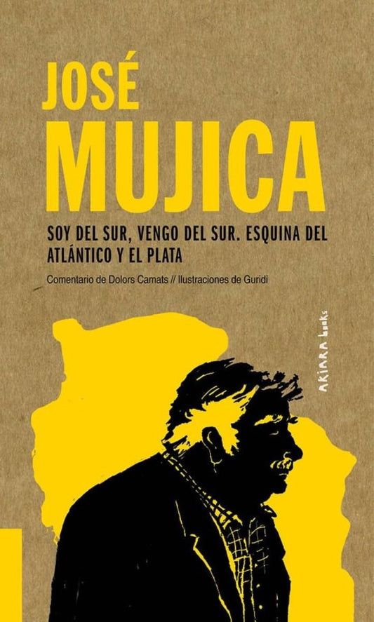 JOSÉ MUJICA: SOY DEL SUR, VENGO DEL SUR... | JOSÉ MUJICA