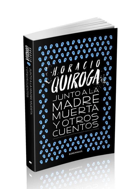 JUNTO A LA MADRE MUERTA Y OTROS CUENTOS | Horacio Quiroga - DIADA
