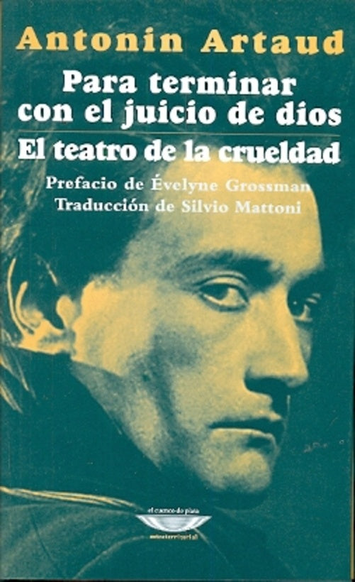 PARA TERMINAR CON EL JUICIO DE DIOS - EL TEATRO DE LA CRUELDAD | ANTONIN ARTAUD