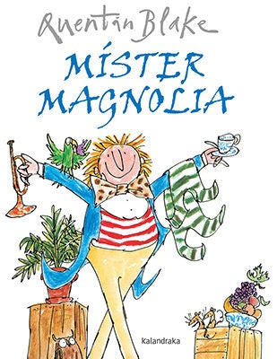 MISTER MAGNOLIA (Nuevo) | Sylvia Plath/Quentin Blake