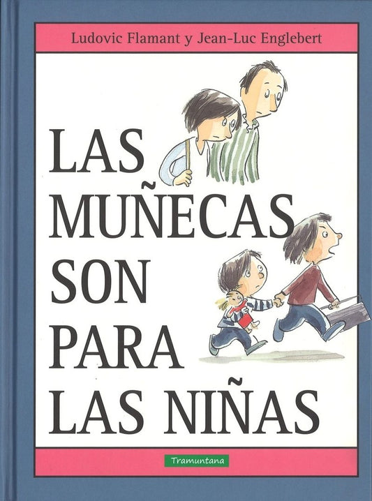MUÑECAS SON PARA LAS NIÑAS, LAS (Nuevo) | LUDOVIC FLAMANT