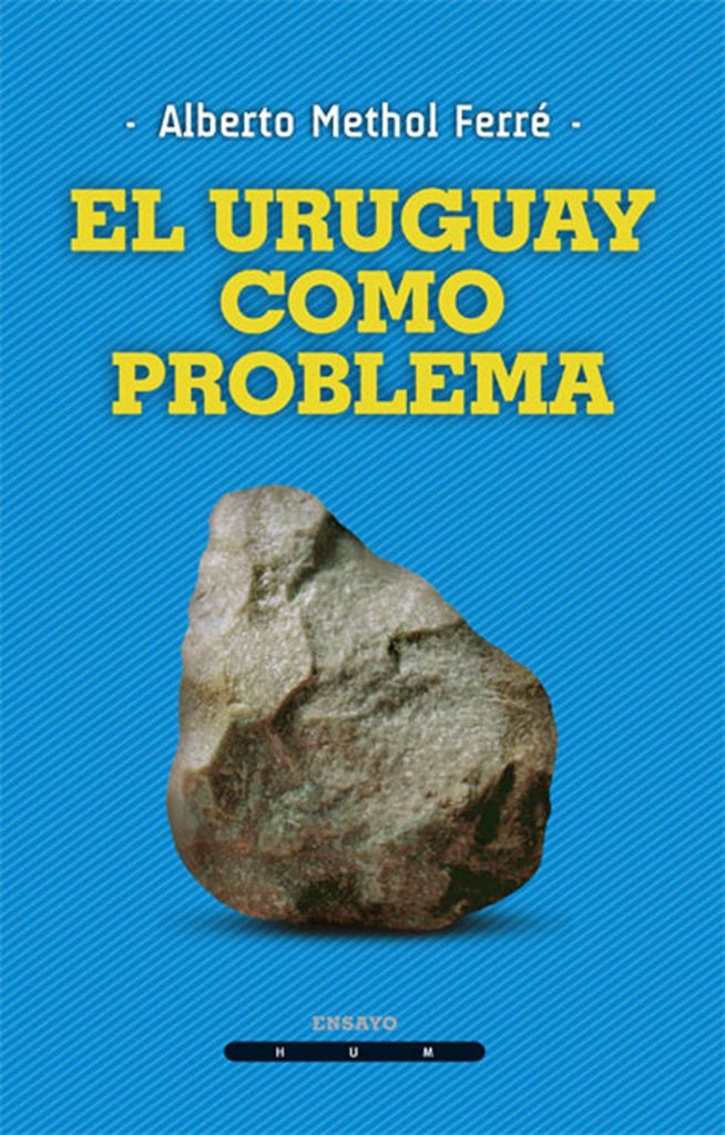 EL URUGUAY COMO PROBLEMA | ALBERTO METHOL FERRE