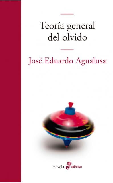 TEORIA GENERAL DEL OLVIDO | JOSE EDUARDO AGUALUSA
