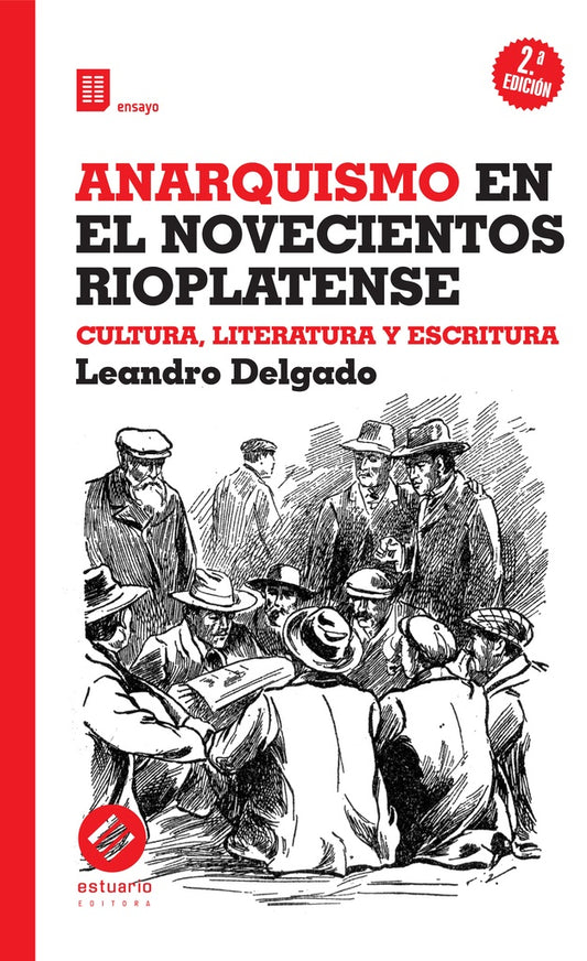 ANARQUISMO EN EL NOVECIENTOS RIOPLATENSE | LEANDRO DELGADO