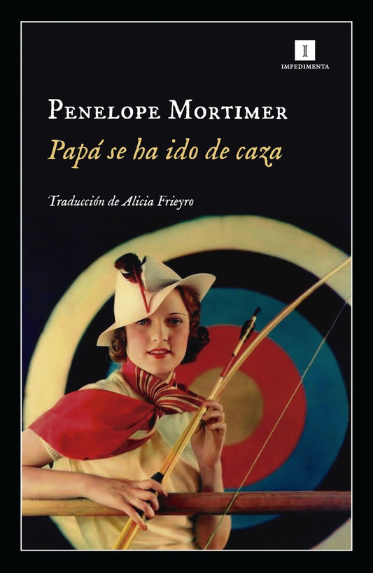 PAPÁ SE HA IDO DE CAZA | PENELOPE MORTIMER