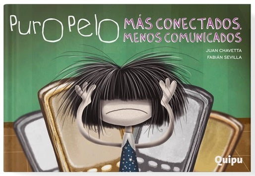 PURO PELO. MAS CONECTADOS, MENOS COMUNICADOS | JUAN / SEVILLA  FABIAN CHAVETTA