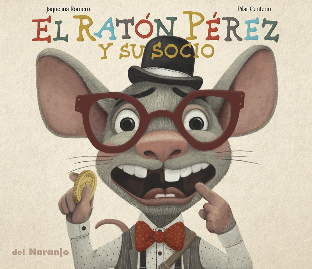 RATÓN PÉREZ Y SU SOCIO, EL (Nuevo) | JACQUELINE ROMERO/ PILAR CENTENO