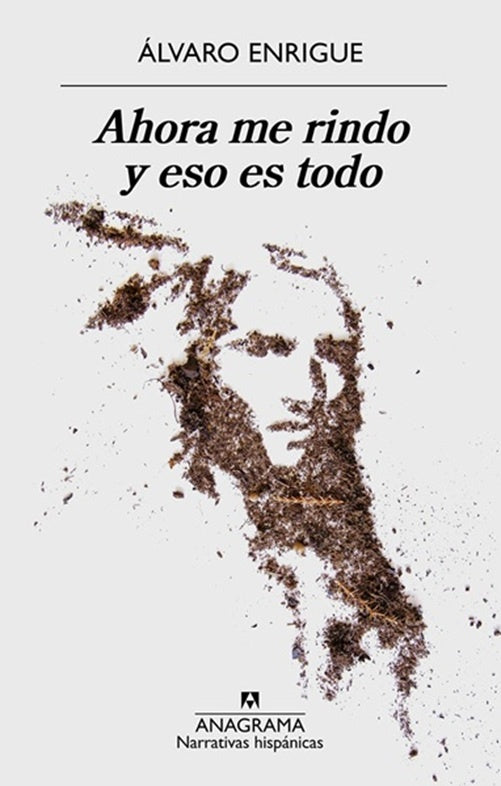 AHORA ME RINDO Y ESO ES TODO | ALVARO ENRIGUE
