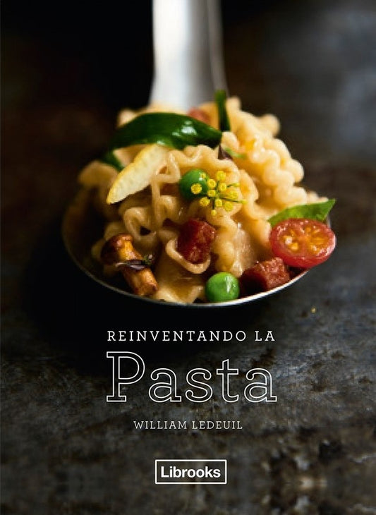 REINVENTANDO LA PASTA (Nuevo) | WILLIAM LEDEUIL