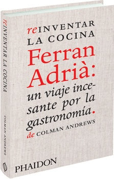 REINVENTAR LA COCINA. (FERRAN ADRIÀ) | COLMAN ANDREWS