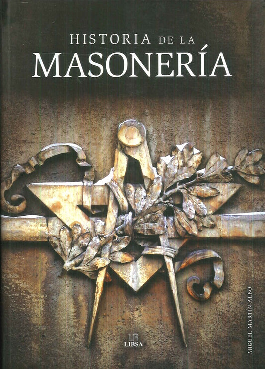 HISTORIA DE LA MASONERIA | MIGUEL MARTIN-ALBO