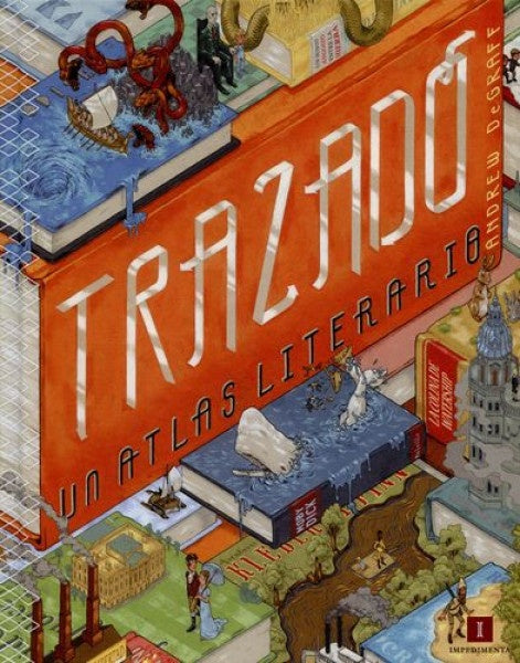 TRAZADO. UN ATLAS LITERARIO | ANDREW DEGRAFF
