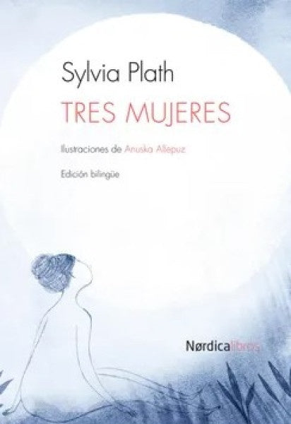 TRES MUJERES (Nuevo) | Sylvia Plath