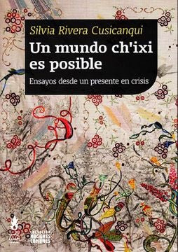 UN MUNDO CHI'XI ES POSIBLE | SILVIA RIVERA CUSI