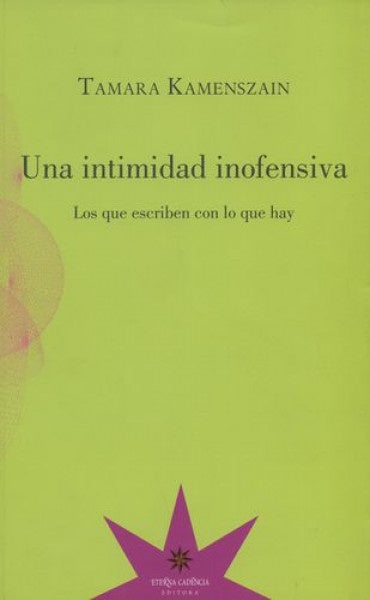 UNA INTIMIDAD INOFENSIVA | TAMARA KAMENSZAIN