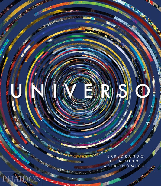 UNIVERSO. EXPLORANDO EL MUNDO ASTRONÓMICO (ED. ESPAÑOL) | VARIOS AUTORES