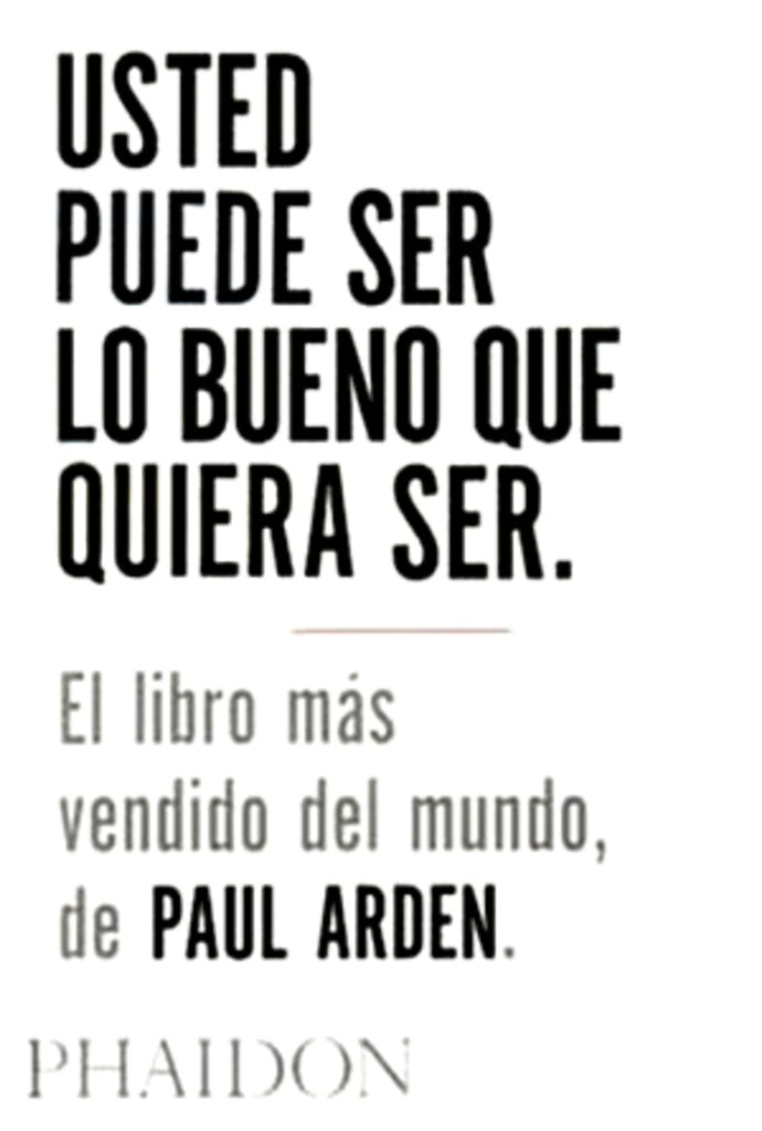 USTED PUEDE SER LO BUENO QUE QUIERA SER (Nuevo) | PAUL ARDEN