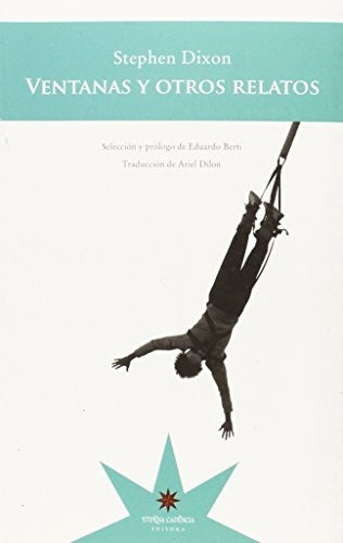 VENTANAS Y OTROS RELATOS | STEPHEN DIXON