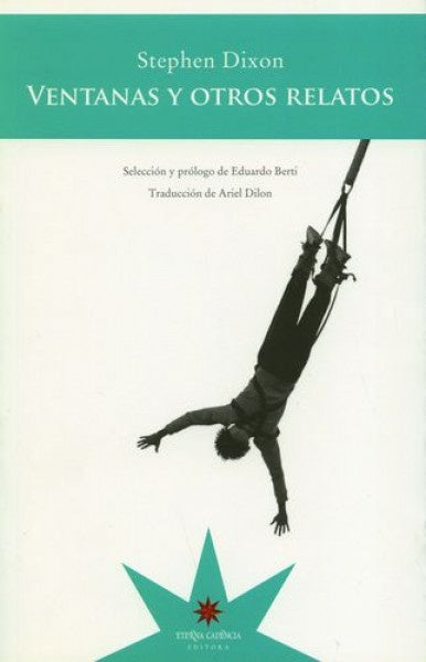 VENTANAS Y OTROS RELATOS | STEPHEN DIXON