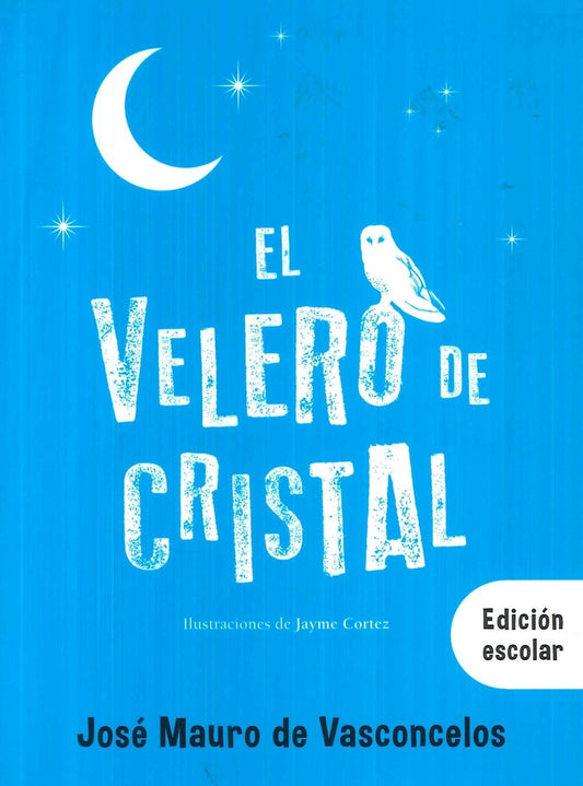 VELERO DE CRISTAL, EL | JOSE MAURO DE VASCONCELOS