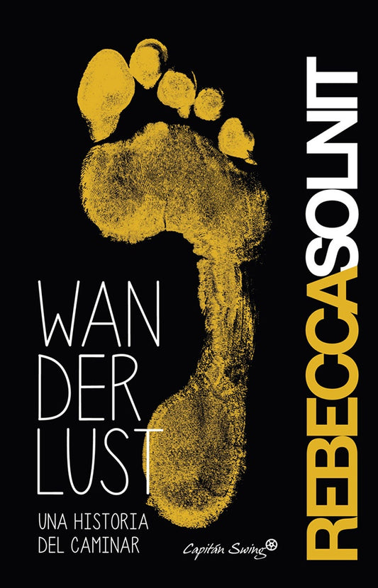 WANDERLUST. UNA HISTORIA DEL CAMINAR | REBECCA SOLNIT
