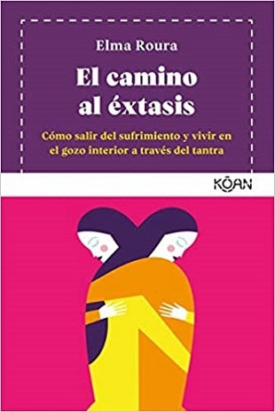 CAMINO DEL EXTASIS, EL | ELMA ROURA