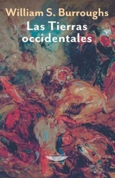 TIERRAS OCCIDENTALES, LAS | WILLIAM S. BURROUGHS