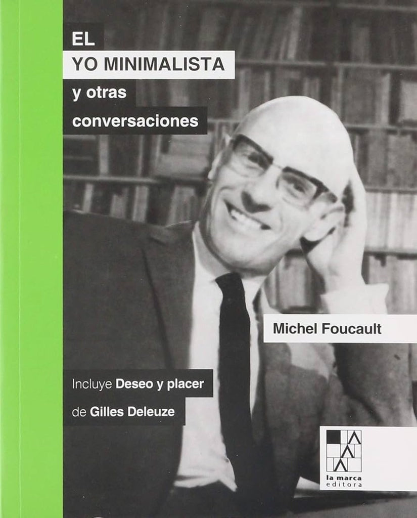 YO MINIMALISTA Y OTRAS CONVERSACIONES, EL (Nuevo) | MICHEL FOUCAULT