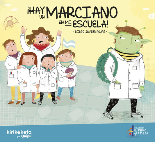 ¡HAY UN MARCIANO EN MI ESCUELA! | Diego Javier Rojas/Valeria Cis