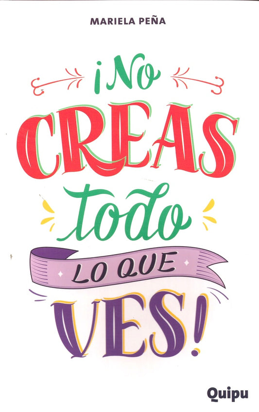 ¡NO CREAS TODO LO QUE VES! | MARIELA PEÑA