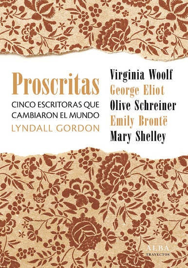PROSCRITAS. CINCO ESCRITORAS QUE CAMBIARON EL MUNDO | LYNDALL GORDON