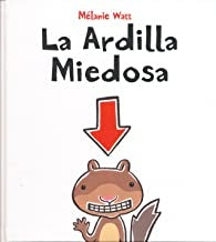 ARDILLA MIEDOSA LA | WATT MELANIE