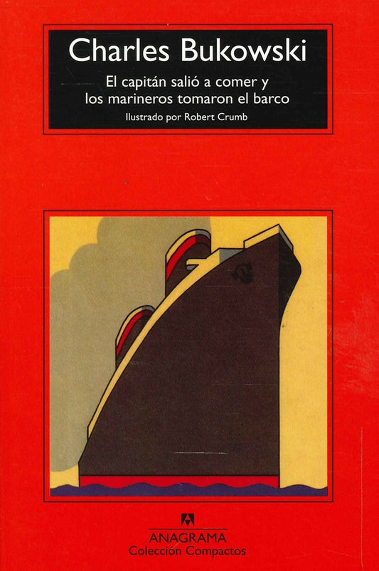 CAPITAN SALIO A COMER Y LOS MARINEROS TOMARON EL BARCO EL | BUKOWSKI CHARLES