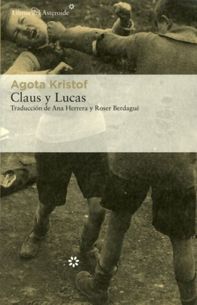 CLAUS Y LUCAS | KRISTOF AGOTA