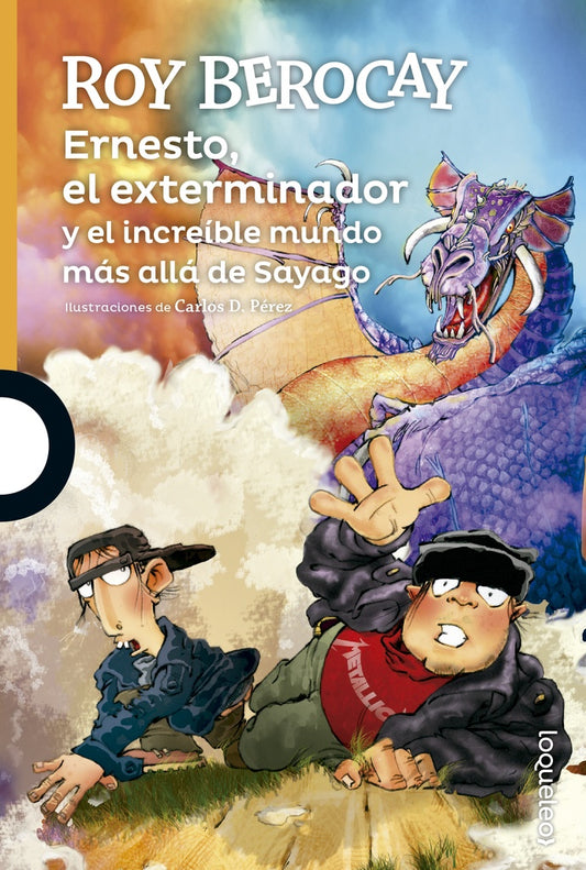 ERNESTO EL EXTERMINADOR Y EL INCREIBLE MUNDO MAS ALLA DE SAYAGO | BEROCAY ROY