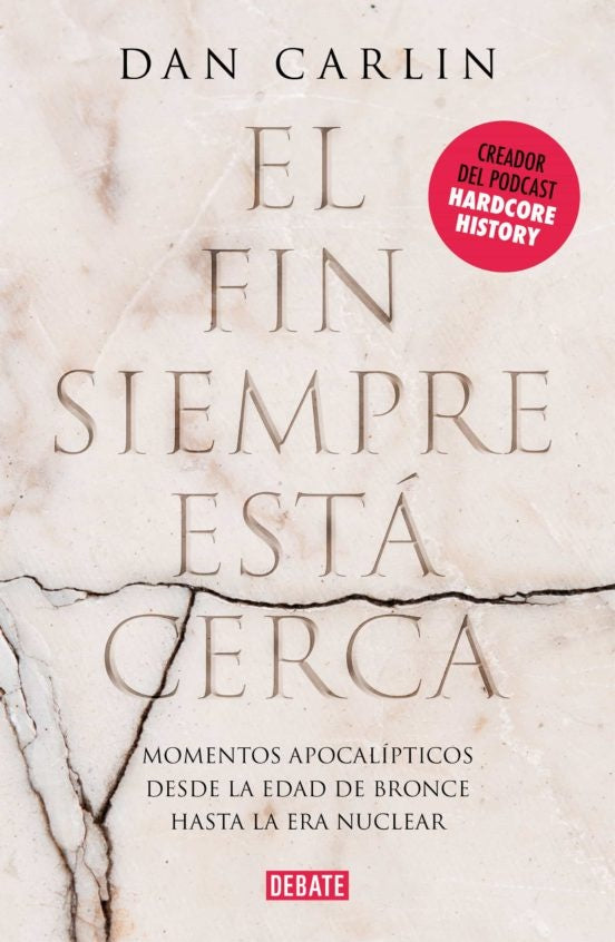 FIN SIEMPRE ESTA CERCA, EL | Dan Carlin