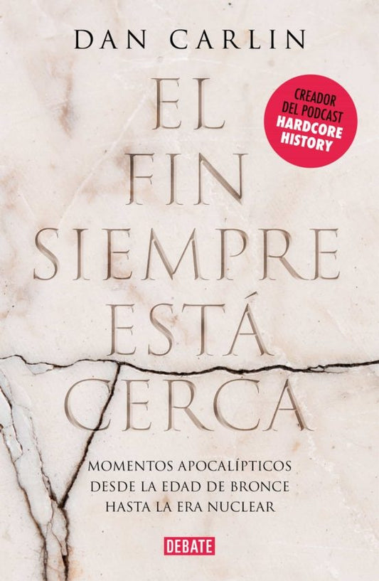 FIN SIEMPRE ESTA CERCA, EL | Dan Carlin