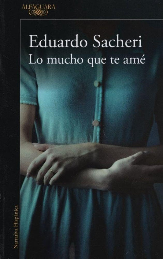 LO MUCHO QUE TE AME | SACHERI EDUARDO