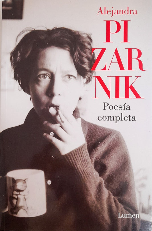 POESIA COMPLETA - PIZARNIK | PIZARNIK ALEJANDRA