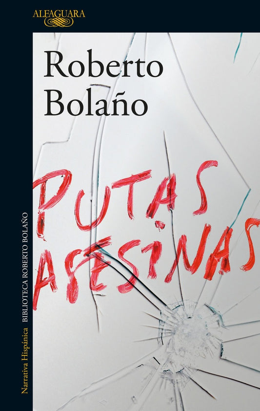 PUTAS ASESINAS | Roberto Bolaño