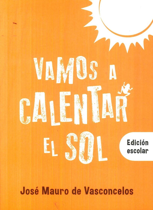 VAMOS A CALENTAR EL SOL | VASCONCELOS JOSE MAURO DE