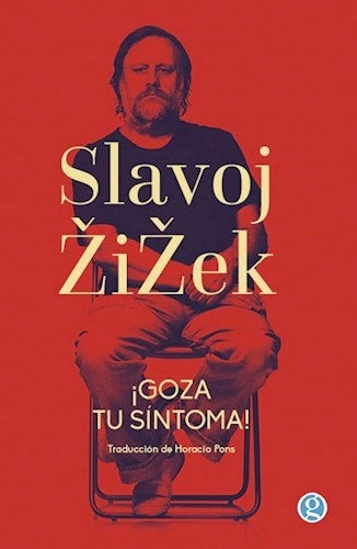 GOZA TU SÍNTOMA | Zizek Slavoj