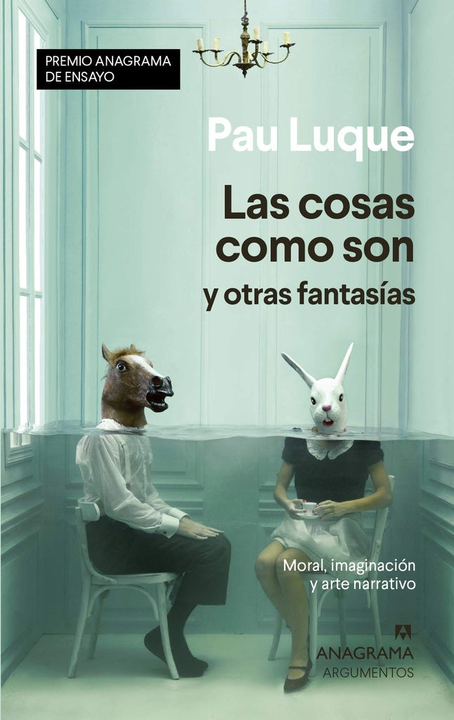 Las cosas como son y otras fantasias | Pau Luque