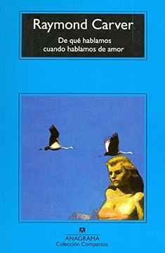 DE QUE HABLAMOS CUANDO HABLAMOS DE AMOR | RAYMOND CARVER