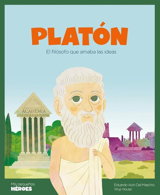 PLATON. EL FILOSOFO QUE AMABA LAS IDEAS | EDUARDO/ HOUSE  WUJI ACIN